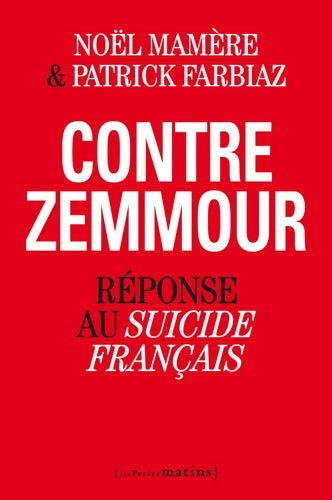 Livrenpoche : Contre Zemmour. Réponse au suicide français - Noël Mamère - Livre