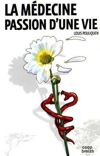 Livrenpoche : La médecine, passion d'une vie - Louis Pouliquen - Livre
