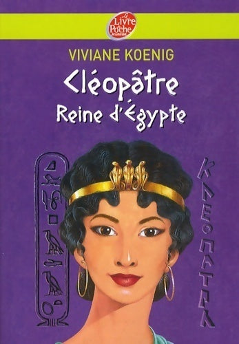 Livrenpoche : Cléopâtre, Reine d'Egypte - Viviane Koenig - Livre