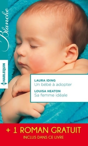 Livrenpoche : Un bébé à adopter / Sa femme idéale / Le chirurgien Italien - Laura Iding, Louisa Heaton - Livre