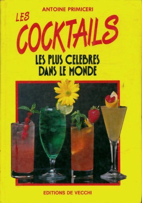 Livrenpoche : Les cocktails les plus célèbres dans le monde - Antoine Primiceri - Livre