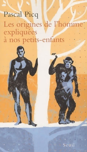 Livrenpoche : Les origines de l'homme expliquées à nos petits-enfants - Pascal Picq - Livre