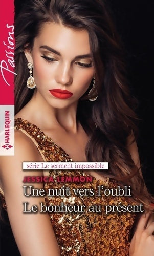 Une nuit vers l'oubli / Le bonheur au présent - Jessica Lemmon - Livre