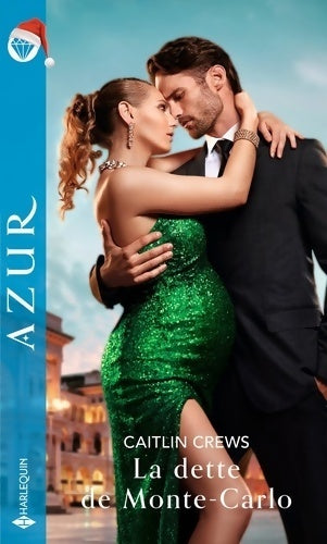 La dette de Monte-Carlo - Caitlin Crews - Livre