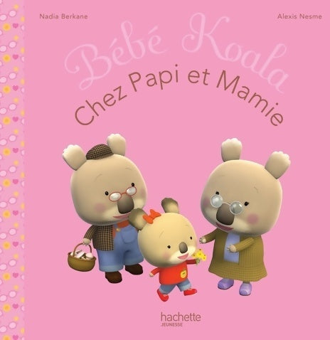 Livrenpoche : Bébé koala - chez papi et mamie - Nadia Berkane - Livre