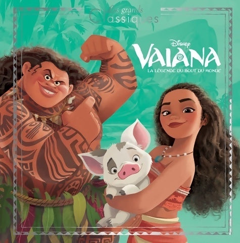 Livrenpoche : Vaiana - les grands classiques - l'histoire du film - disney princesses - Disney - Livre