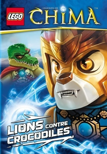 Livrenpoche : Lego legend of chima lions contre crocodiles - Greg Farshtey - Livre