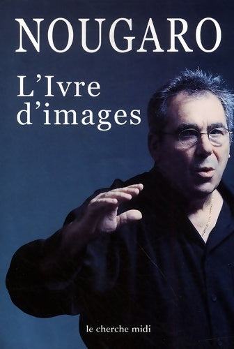 Livrenpoche : L'ivre d'images - Claude Nougaro - Livre