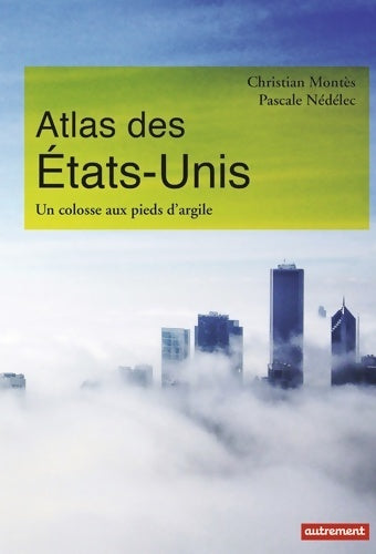 Livrenpoche : Atlas des États-unis : Un colosse aux pieds d'argile - Christian Montès - Livre