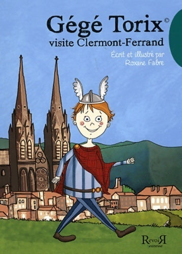 Livrenpoche : Gégé torix visite clermont-ferrand - Roxane Fabre - Livre