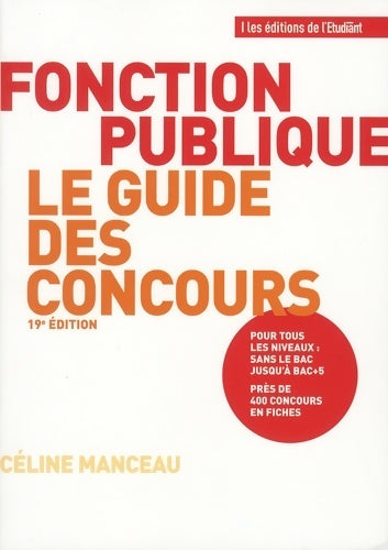 Livrenpoche : Fonction publique le guide des concours 19e édition - Céline Manceau - Livre