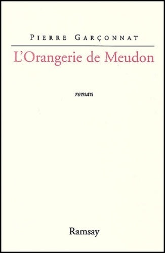 Livrenpoche : L'orangerie de meudon - Pierre Garçonnat - Livre