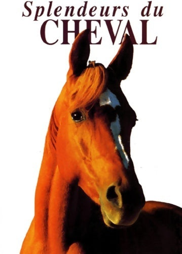 Livrenpoche : Splendeurs du cheval - G. Baratoux - Livre