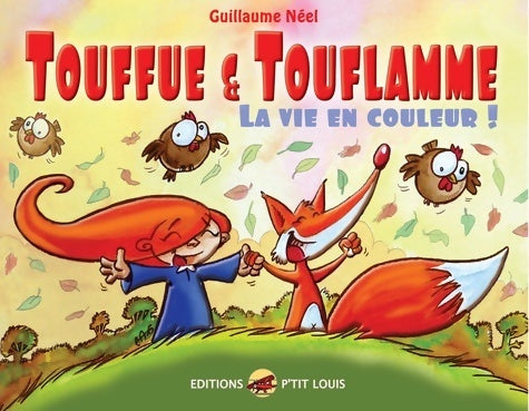 Livrenpoche : Touffue et touflamme : La vie en couleur - Guillaume Néel - Livre