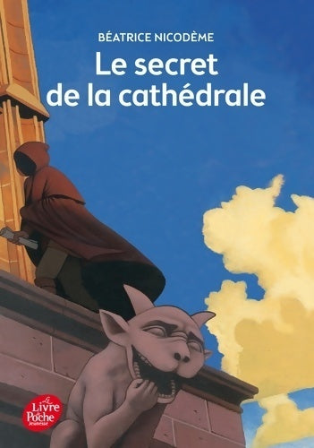 Livrenpoche : Le secret de la cathédrale - Béatrice Nicodème - Livre
