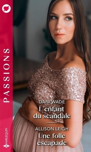 Livrenpoche : L'enfant du scandale / Une folle escapade - Allison Leigh, Dani Wade - Livre