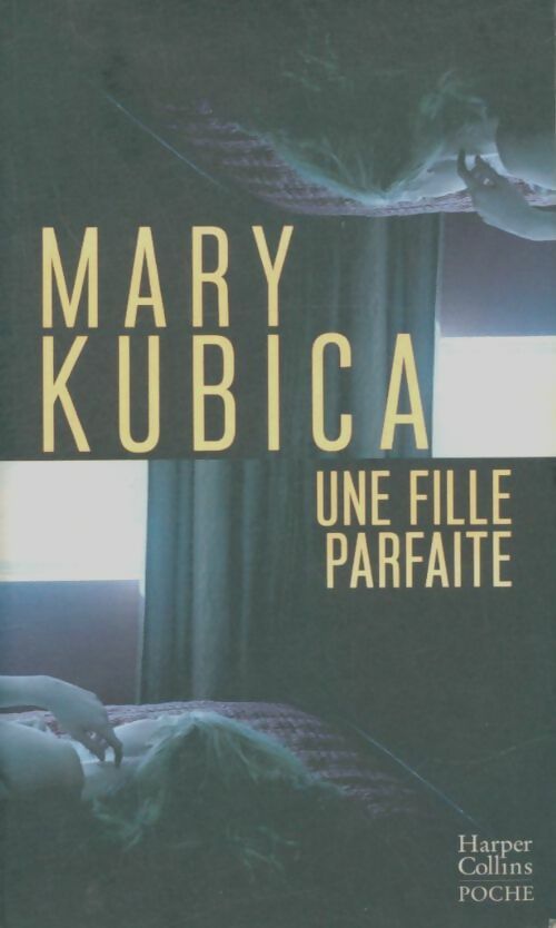 Livrenpoche : Une fille parfaite - Mary Kubica - Livre