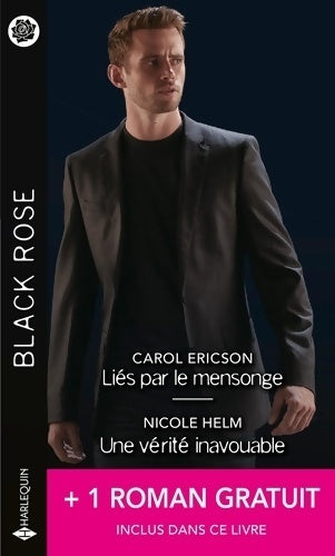 Liés par le mensonge / Une vérité inavouable / Un rival trop attirant - Carol Ericson, Nicole Helm - Livre