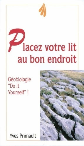 Livrenpoche : Placez votre lit au bon endroit - Yves Primault - Livre