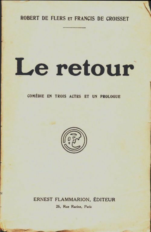 Livrenpoche : Le retour - Robert De Flers - Livre