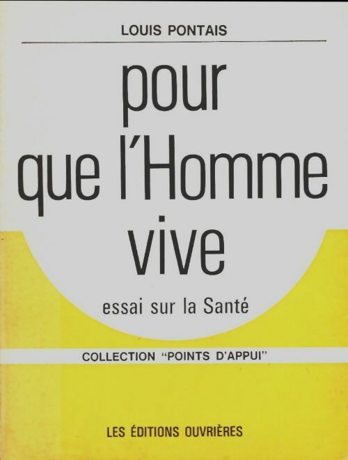 Livrenpoche : Pour que l'homme vive - Louis Pontais - Livre