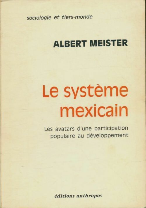 Livrenpoche : Le système mexicain - Albert Meister - Livre