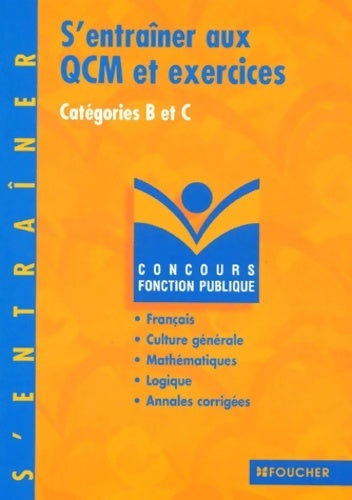 Livrenpoche : S'entraîner aux QCM et exercices : Concours administratifs catégories b et c - Olivier Berthou - Livre
