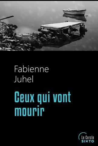 Livrenpoche : Ceux qui vont mourir - Fabienne Juhel - Livre