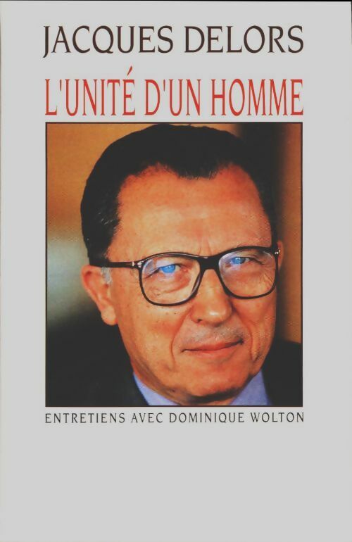 Livrenpoche : L'unité d'un homme - Jacques Delors - Livre