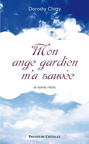 Livrenpoche : Mon ange gardien m'a sauvée - Dorothy Chitty - Livre