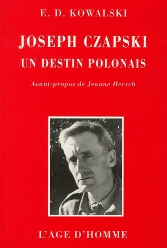 Livrenpoche : Joseph czapski : Un destin polonais - hommage pour le centenaire de sa naissance - Emmanuel Dufour-Kowalski - Livre