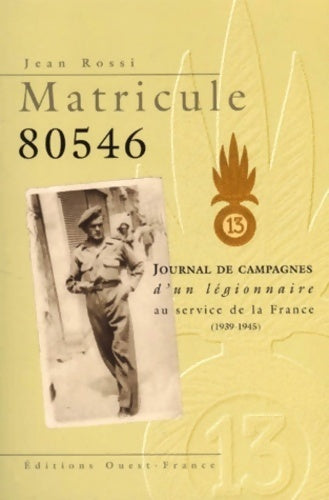 Livrenpoche : Matricule 80546 : Journal de campagnes d'un légionnaire au service de la France (1939-1945) - Jean Rossi - Livre