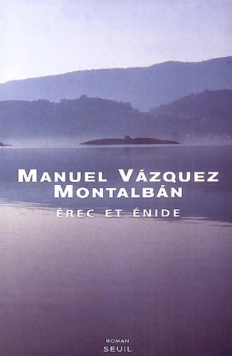 Livrenpoche : Erec et enide - Manuel Vàzquez Mantalbàn - Livre