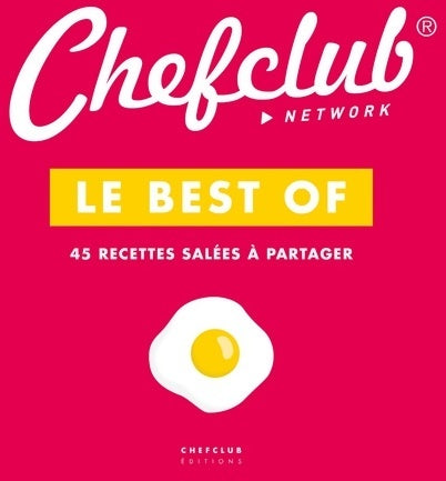 Chefclub - le best of volume 1 chefclub : 45 recettes salées à partager - Chefclub - Livre