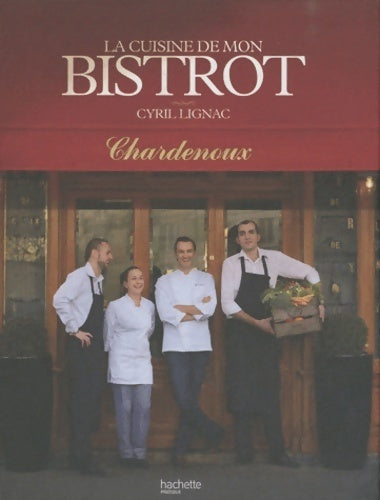 La cuisine de mon bistrot - Cyril Lignac - Livre