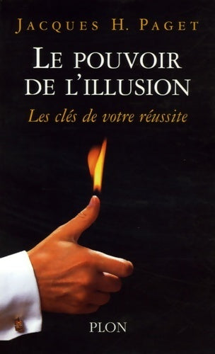 Livrenpoche : Le pouvoir de l'illusion - Jacques H. Paget - Livre