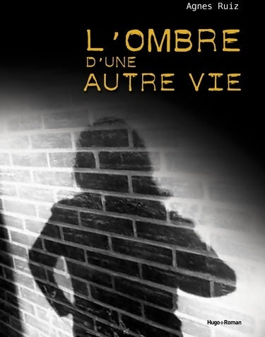 Livrenpoche : L'ombre d'une autre vie - Agnès Ruiz - Livre
