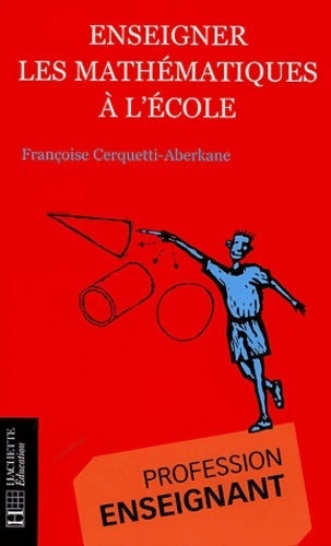 Livrenpoche : Enseigner les mathématiques à l'école - Françoise Cerquetti-Aberkane - Livre