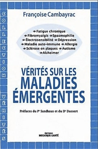 Livrenpoche : Vérités sur les maladies émergentes - Françoise Cambayrac - Livre