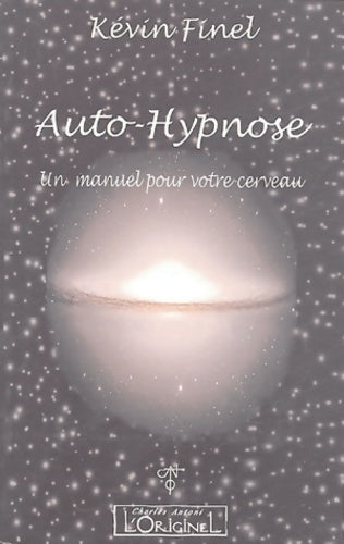 Auto-hypnose : Un manuel pour votre cerveau - Kévin Finel - Livre