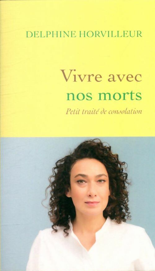 Livrenpoche : Vivre avec nos morts : Petit traité de consolation - Delphine Horvilleur - Livre