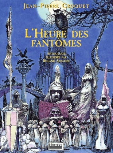 L'heure des fantômes - Jean-Pierre Croquet - Livre
