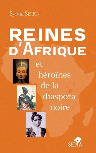 Reines d'Afrique et hÉroÏnes de la diaspora noire - Sylvia Serbin - Livre