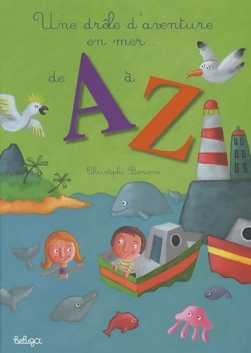 Livrenpoche : Une drôle d'aventure en mer de a à z - Christophe Boncens - Livre