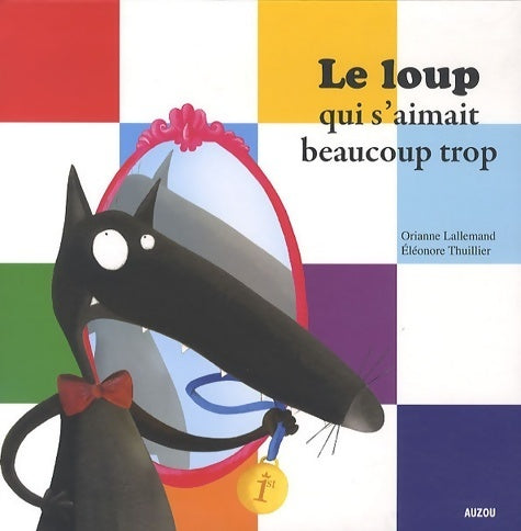 Livrenpoche : Le loup qui s'aimait beaucoup trop (petit format) - Thuil Lallemand - Livre