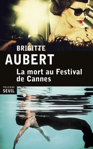 Livrenpoche : La mort au festival de Cannes - Brigitte Aubert - Livre
