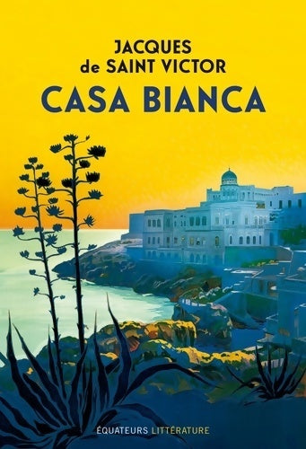 Livrenpoche : Casa bianca - Jacques De Saint Victor - Livre