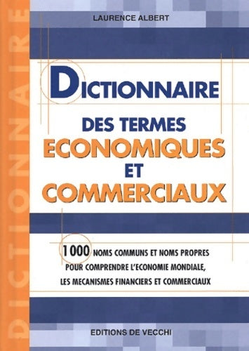 Livrenpoche : Dictionnaire des termes économiques et commerciaux - Laurence Albert - Livre