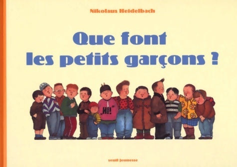 Livrenpoche : Que font les petits garçons ? - Nicolaus Heidelbach - Livre