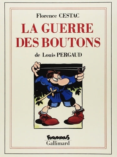 Livrenpoche : La guerre des boutons : Roman de ma douzième année - Florence Cestac - Livre